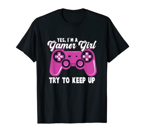Yes I'm A Gamer Girl Try To Keep Up Lustiges...